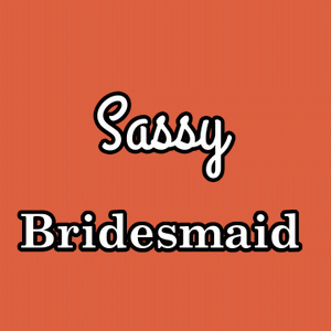 Sassy Bridesmaid Tee
